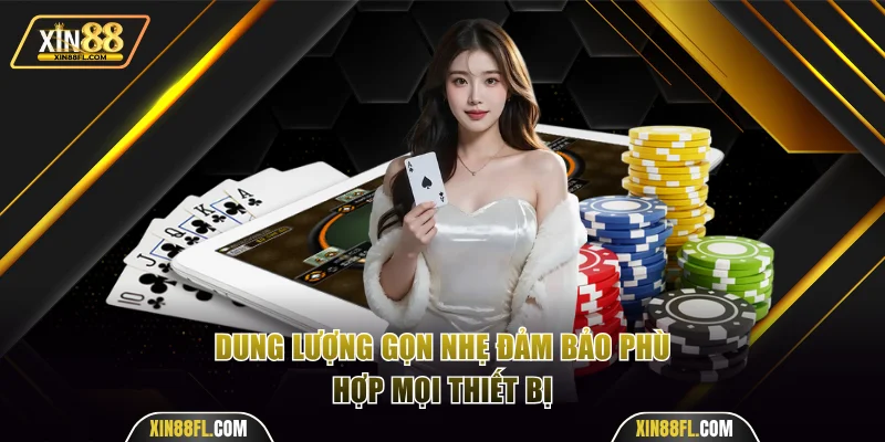 Dung lượng gọn nhẹ đảm bảo phù hợp mọi thiết bị